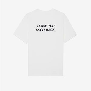 I LOVE YOU SAY IT BACK LONELY GHOST TEE